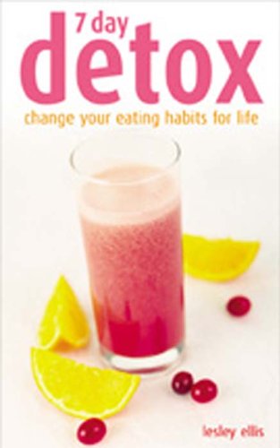 Stock image for 7-Day Detox : Change Your Eating Habits for Life for sale by MusicMagpie
