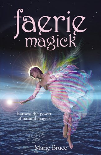 Beispielbild fr Faerie Magick: Harness the Power of Natural Magick zum Verkauf von WorldofBooks