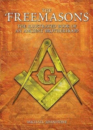 Beispielbild fr The Freemasons : The Illustrated Book of an Ancient Brotherhood zum Verkauf von Better World Books