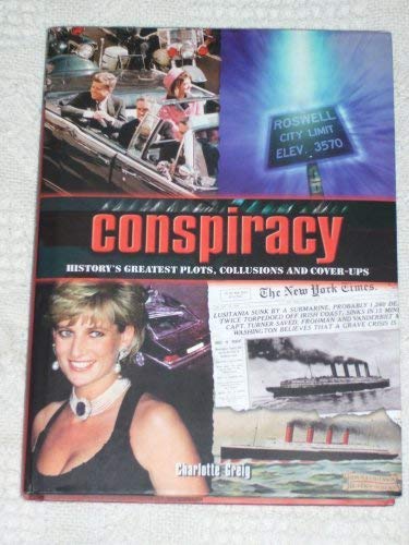 Beispielbild fr Conspiracy: History's Greatest Plots, Collusions and Cover-ups zum Verkauf von WorldofBooks