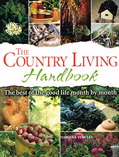 Beispielbild fr The Country Living Handbook: The Best of the Good Life Month by Month zum Verkauf von WorldofBooks