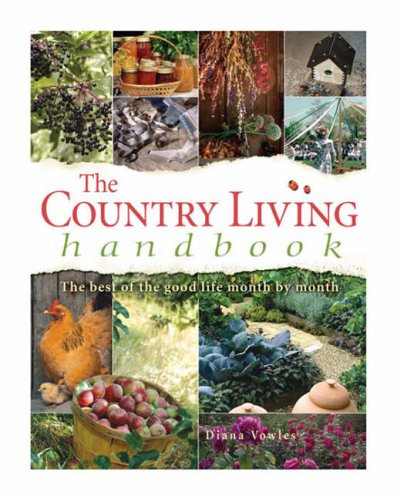 Stock image for The Country Living Handbook: The Best of the Good Life Month by Month for sale by WorldofBooks