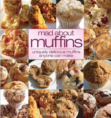 Stock image for Mad About Muffins: Uniquely Delicious Muffins Everyone Can Make for sale by WorldofBooks