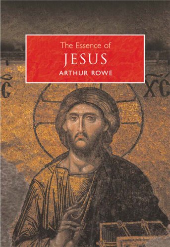 The Essence of Jesus [Paperback] [Jan 01, 2006] Rowe, Arthur (9780572032029) by Arthur Rowe