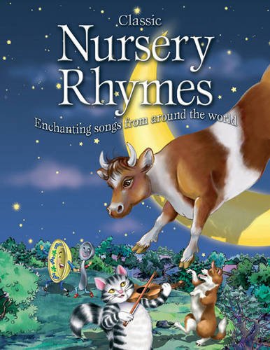 Imagen de archivo de Classic Nursery Rhymes: Enchanting Songs from Around the World a la venta por Brit Books