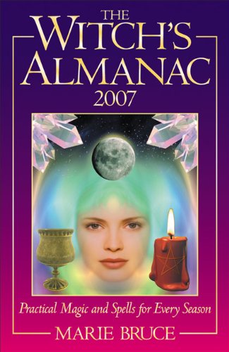 Beispielbild fr The Witch's Almanac 2007: Practical Magic and Spells for Every Season zum Verkauf von Half Price Books Inc.