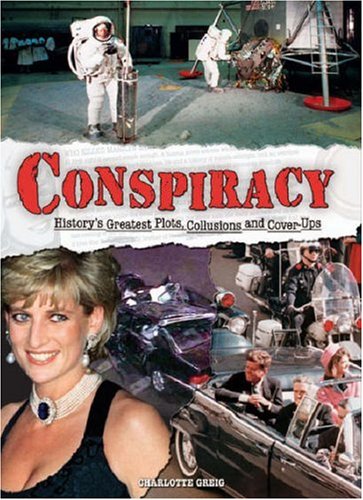 Stock image for Conspiracy: History's Greatest Plots, Collusions and Cover-ups for sale by WorldofBooks