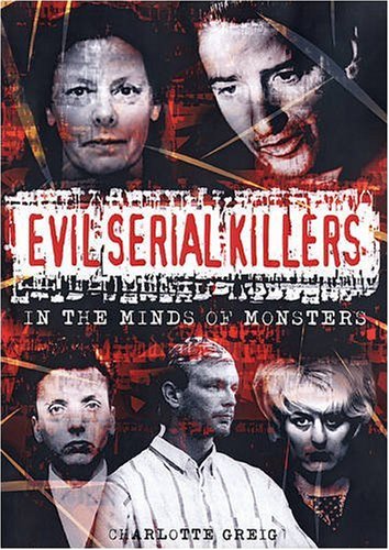 Beispielbild fr Evil Serial Killers: In the Minds of Monsters zum Verkauf von WorldofBooks