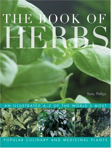 Stock image for The Book of Herbs: An Illustrated A-Z of the World's Most Popular Culinary and Medicinal Plants for sale by WorldofBooks