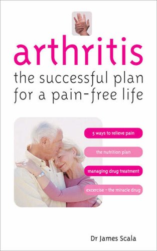 Imagen de archivo de Arthritis: The Successful Plan for a Pain-free Life a la venta por WorldofBooks