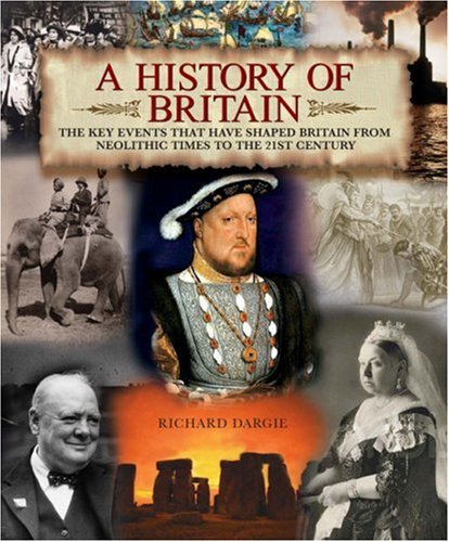 9780572033422: A History of Britain: The Key Events That Have Shaped Britain from Neolithic Times to the 21st Century