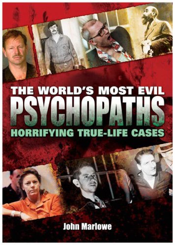 Beispielbild fr The Worlds Most Evil Psychopaths: Horrifying True-life Cases zum Verkauf von Reuseabook
