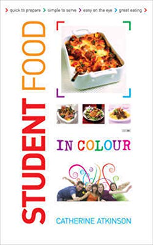 Beispielbild fr Student Food in Colour: Look and Cook - It's That Easy. Go On, You Deserve It! zum Verkauf von WorldofBooks