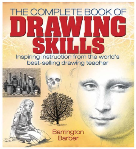 Beispielbild fr The Complete Book of Drawing Skills: Inspiring Instruction from the World's Best-selling Drawing Teacher zum Verkauf von WorldofBooks