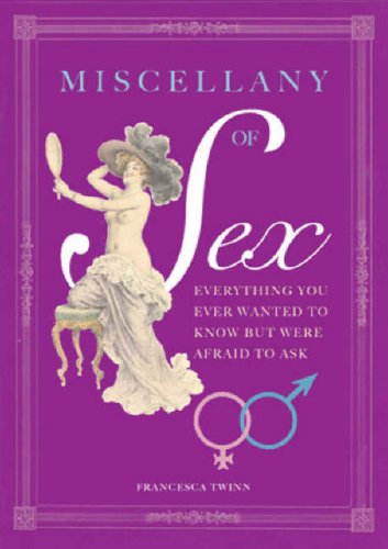 Beispielbild fr Miscellany of Sex: A Riotous Romp of Love, Lust and Libido zum Verkauf von WorldofBooks