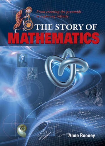 Beispielbild fr The Story of Mathematics: From Creating the Pyramids to Exploring Infinity zum Verkauf von WorldofBooks