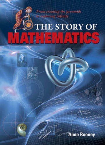 Stock image for The Story of Mathematics: From Creating the Pyramids to Exploring Infinity for sale by WorldofBooks