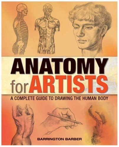 9780572034283: Anatomy for Artists : A Complete Guide to Drawing the Human Body (May 2008)