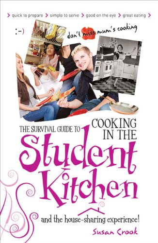 Beispielbild fr The Survival Guide to Cooking in the Student Kitchen: And the House-sharing Experience! zum Verkauf von AwesomeBooks