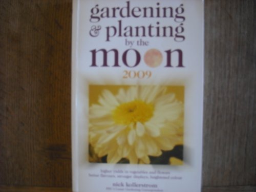 Beispielbild fr Gardening and Planting by the Moon: Higher Yields in Vegetables and Flowers zum Verkauf von WorldofBooks