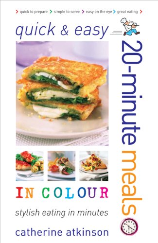 Quick and Easy 20-minute Meals in Colour (9780572034863) by Atkinson, Catherine