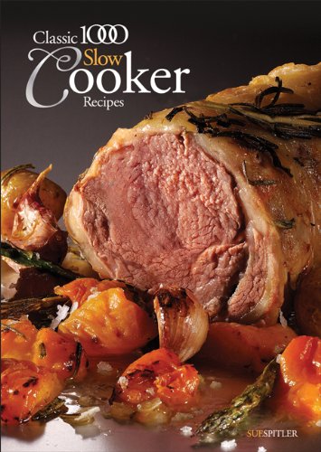 Stock image for The Classic 1000 Slow Cooker Recipes for sale by Better World Books Ltd