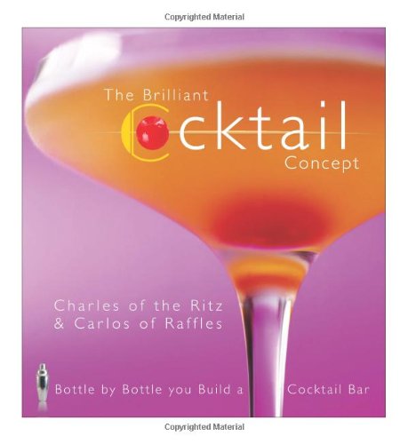 9780572035976: The Brilliant Cocktail Concept: Bottle by Bottle You Build a Cocktail Bar