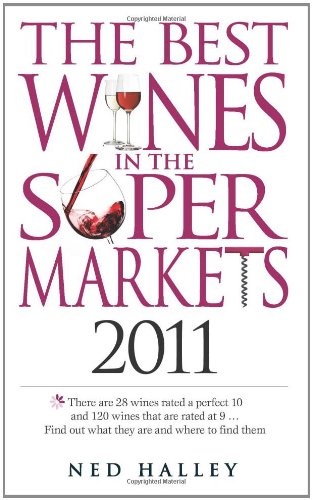 Stock image for The Best Wines in the Supermarkets 2011: My Top Wines Selected for Character and Style for sale by AwesomeBooks