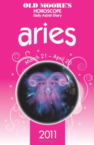 Beispielbild fr Old Moore Horoscopes and Daily Astral Diaries 2011 Aries zum Verkauf von Reuseabook