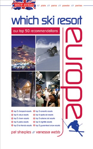 Beispielbild fr Brit Guide - Which Ski Resort - Europe: Our Top 50 Recommendations zum Verkauf von WorldofBooks