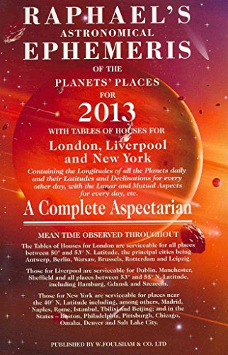 Stock image for Raphael's Astrological Ephemeris 2013 (Raphael's Astronomical Ephemeris of the Planet's Places) for sale by AwesomeBooks