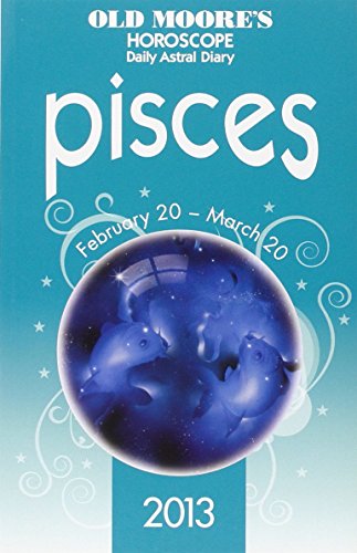 Stock image for Old Moore's Horoscope Pisces 2013: February 20 - March 20 for sale by WorldofBooks