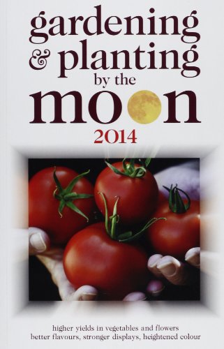 Stock image for Gardening and Planting by the Moon 2014: Higher Yields in Vegetables and Flowers for sale by GF Books, Inc.