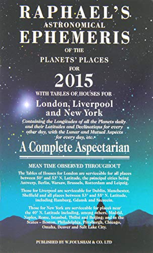 Imagen de archivo de Raphael's Astronomical Ephemeris of the Planets' Places for 2015 a la venta por Better World Books