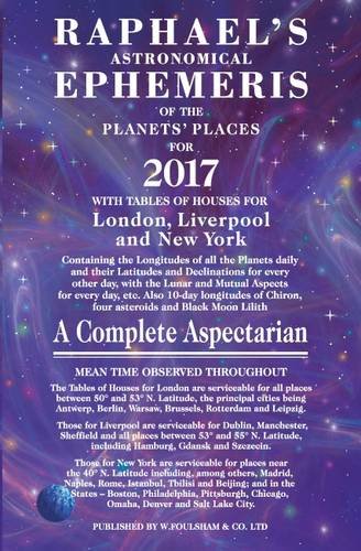 Stock image for Raphael's Astronomical Ephemeris of the Planets' Places for 2017: A Complete Aspectarian for sale by Goldstone Books