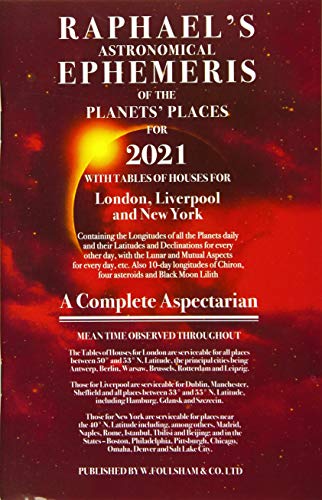 Imagen de archivo de Raphael's Ephemeris 2021: A Complete Aspectarian (Raphael's Astronomical Ephemeris of the Planet's Places) a la venta por WorldofBooks