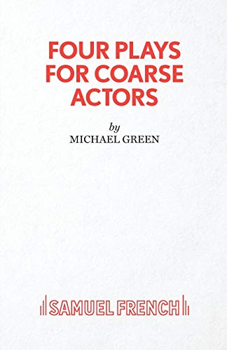 Imagen de archivo de Four Plays for Coarse Actors (Acting Edition) a la venta por SecondSale