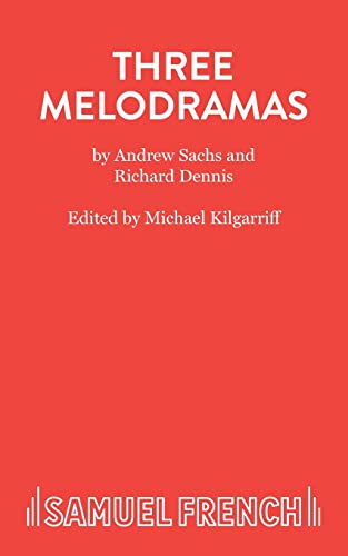 9780573000188: Three Melodramas 'Maria Marten', 'The Drunkard's Dilemma', 'The Wages of Sin' (Acting Edition)