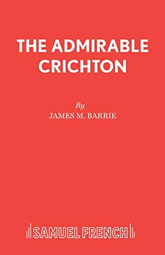 9780573010026: The Admirable Crichton: Play (Acting Edition S.)