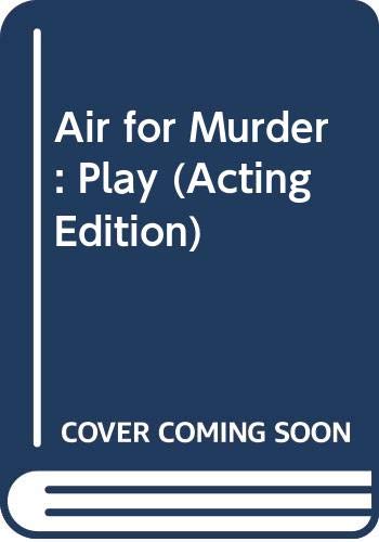 Air for Murder: Play (Acting Edition) (9780573010071) by Cary, F.L.; King, Philip