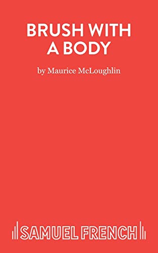 Imagen de archivo de Brush with a Body: A play in three acts (Acting Edition) a la venta por WorldofBooks