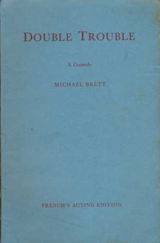 Double trouble: a comedy in three acts (9780573011139) by Michael Brett