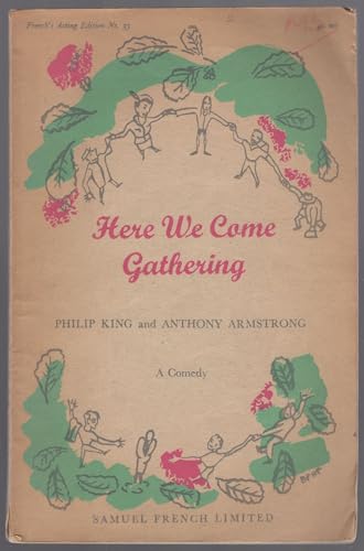 Here we come gathering,: A comedy, (French's acting edition) (9780573011771) by King, Philip