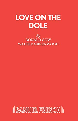 Love on the Dole (9780573012525) by Gow, Ronald