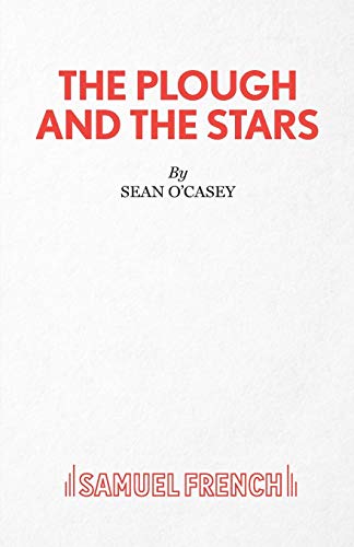 Imagen de archivo de The Plough and the Stars: A Tragedy in Four Acts a la venta por WorldofBooks