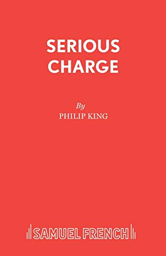 Serious Charge: Play (Acting Edition) (9780573014055) by Philip King