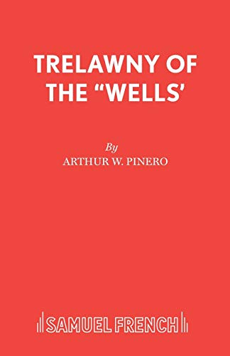 9780573014598: Trelawny of the "wells': 1755 (Acting Edition S.)
