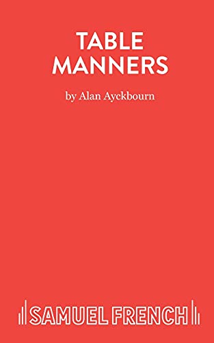 9780573015731: Table Manners - A Play (French's Acting Edition)