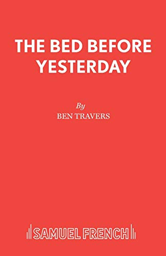 Stock image for The Bed Before Yesterday: A Comedy (Acting Edition) for sale by GOMEDIA