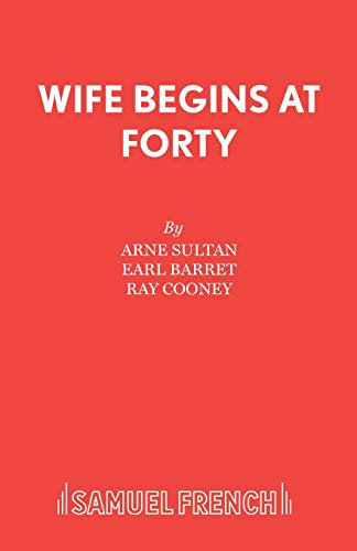 Wife Begins at Forty (9780573016363) by Sultan, Arne; Cooney, Ray